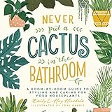 Never put a cactus in the bathroom by Hay Hinsdale, Emily L